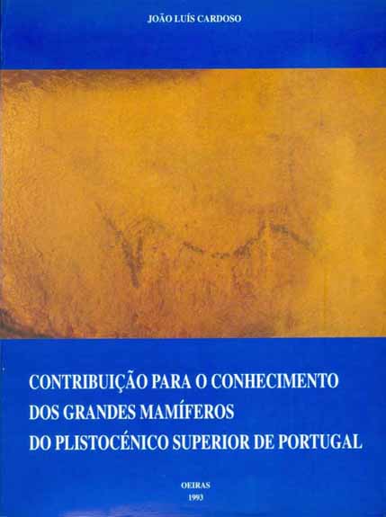 Contribuição para o conhecimento dos grandes mamíferos do Plistocénico Superior de Portugal