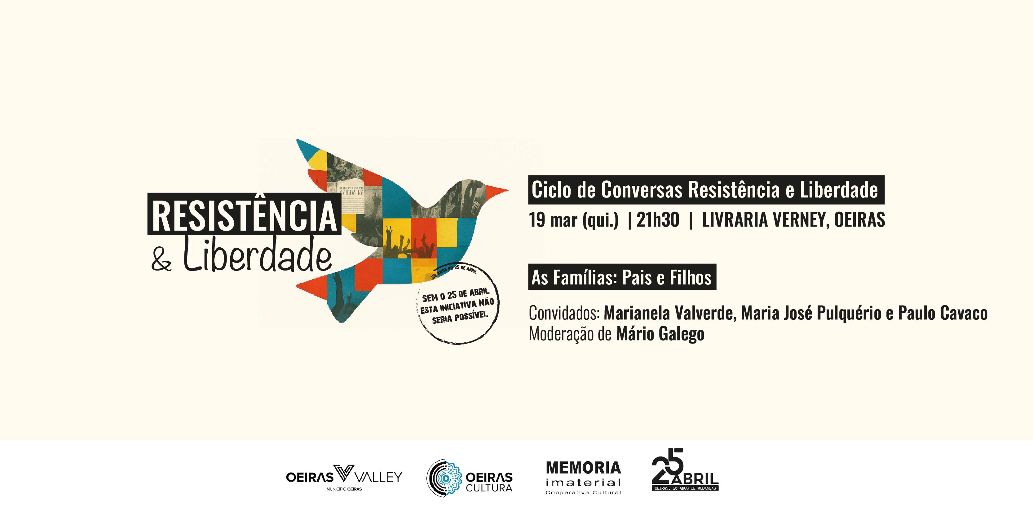 Banner do Ciclo de Conversas “Resistência & Liberdade”, sobre o tema “As Famílias: Pais e Filhos”, a realizar 19 de março às 21h30 na Livraria Verney, em Oeiras, com Marianela Valverde, Maria José Pulquério e Paulo Cavaco, moderado por Mário Galego, com referência ao 25 de Abril.