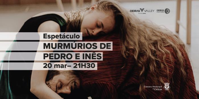 Espetáculo | Murmúrios de Pedro e Inês