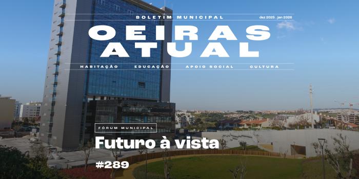 Boletim Oeiras Atual 289 | Dez 2025 - Jan. 2026