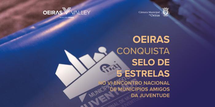 Oeiras conquista Selo de 5 Estrelas no VI Encontro Nacional de Municípios Amigos da Juventude