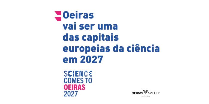 Oeiras vai ser uma das capitais europeias da ciência em 2027