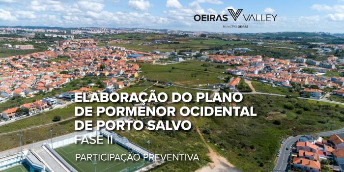 Elaboração do Plano de Pormenor Ocidental de Porto Salvo – Fase II | Período de participação preventiva